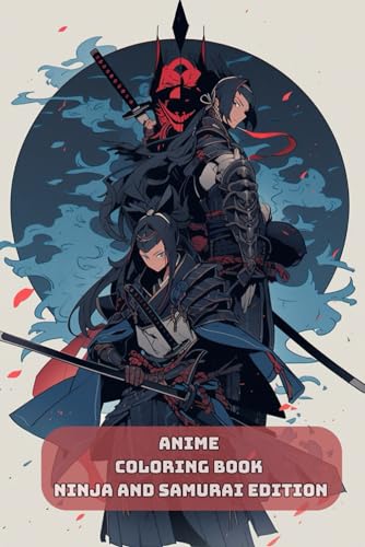 Anime Coloring Book For Teens: Ninja and Samurai Edition von Independently published